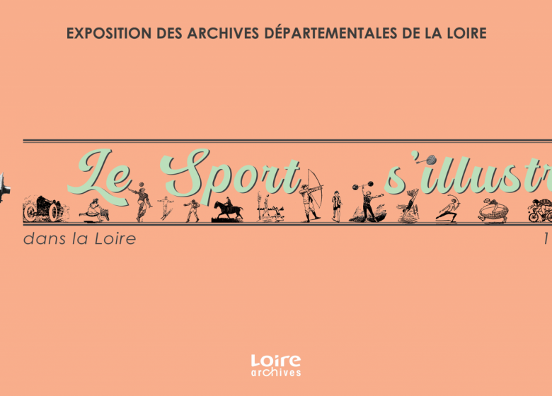 Exposition Le sport s’illustre dans la Loire, 1920-1940