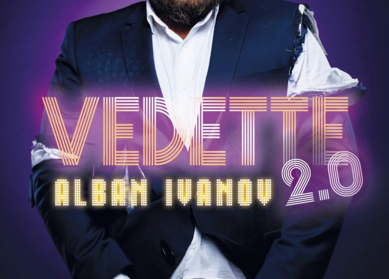 Alban Ivanov - Vedette 2.0