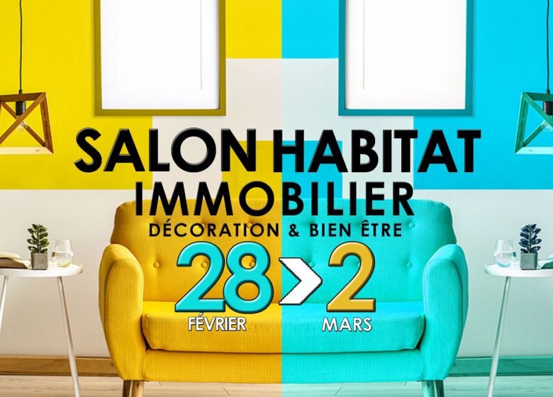 Salon de l’habitat, immobilier, décoration et bien-être.