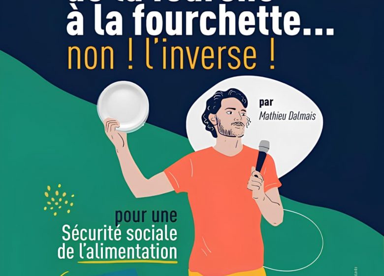 Conférence Gesticulée « de la fourche à la fourchette… non ! l’inverse! »