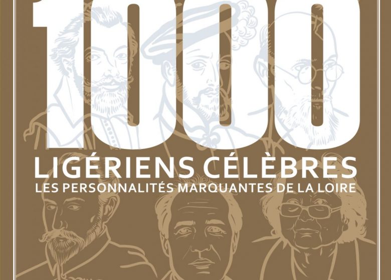 Conférence – 1000 Ligériens célèbres : les personnalités marquantes de la Loire