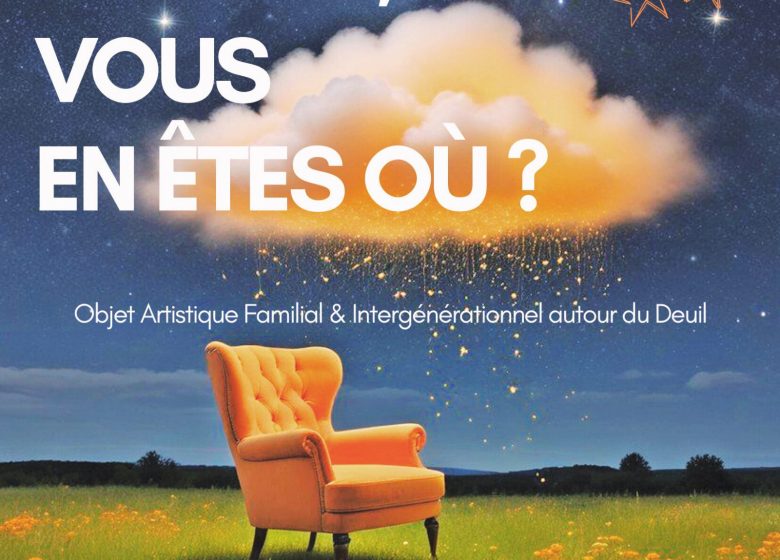 Spectacle – Et vous, vous en êtes où ?